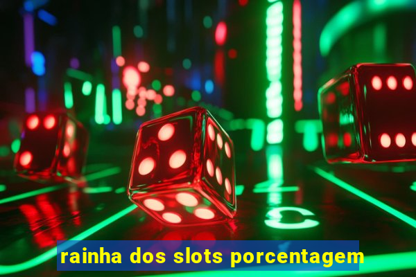 rainha dos slots porcentagem